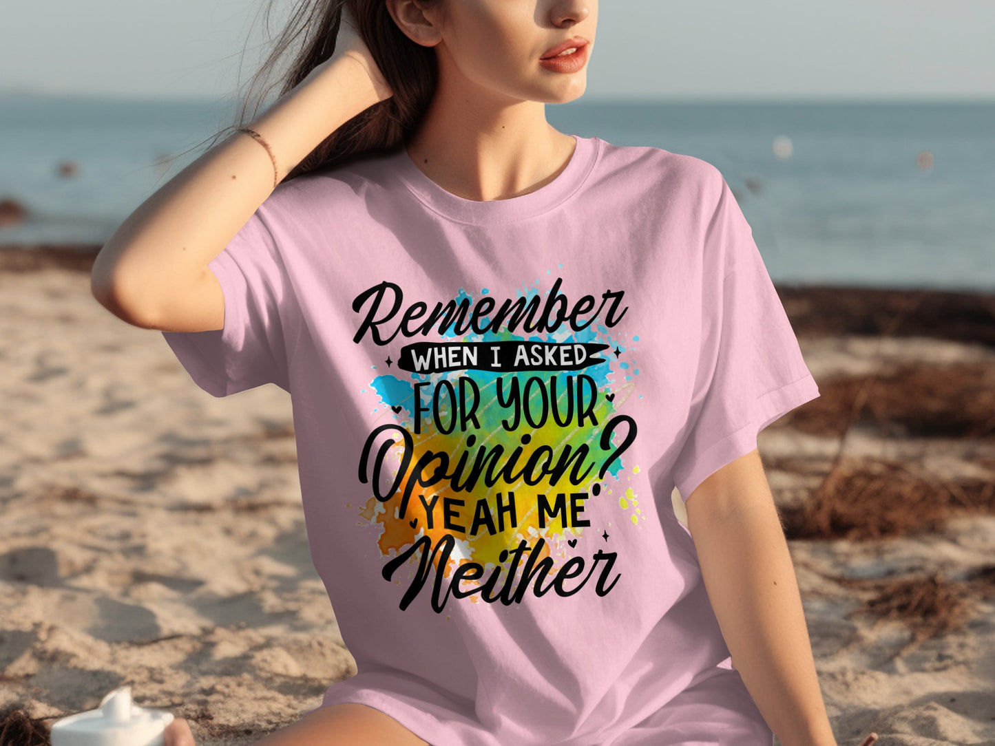 Remember When I Asked For Your Opinion T-Shirt