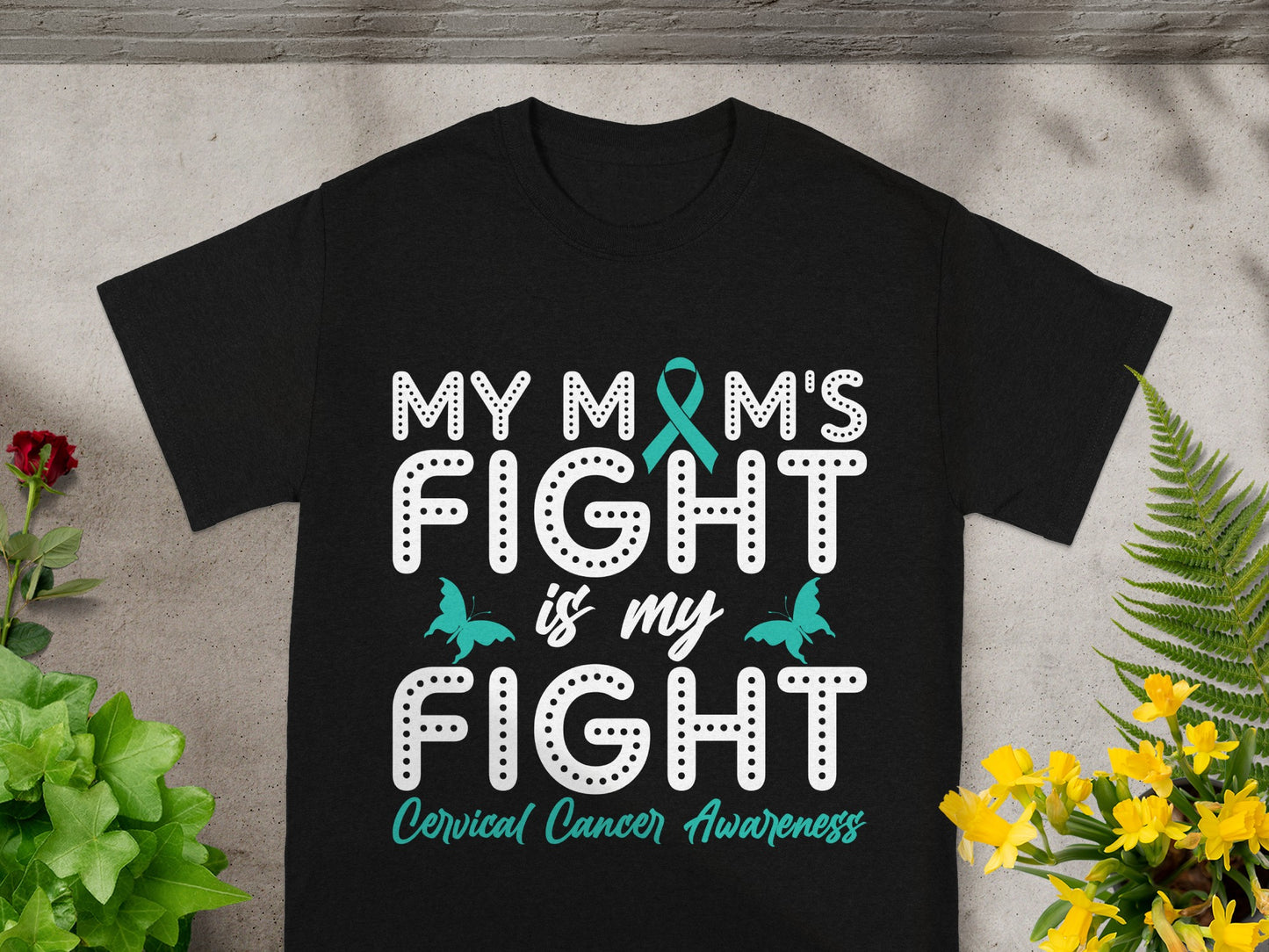 My Mom's Fight is My Fight Cervical Cancer Awareness Shirt
