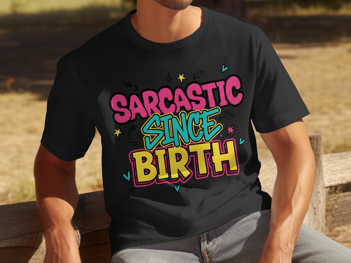 Sarcastic Since Birth Graphic Tee Fun Humorous Shirt