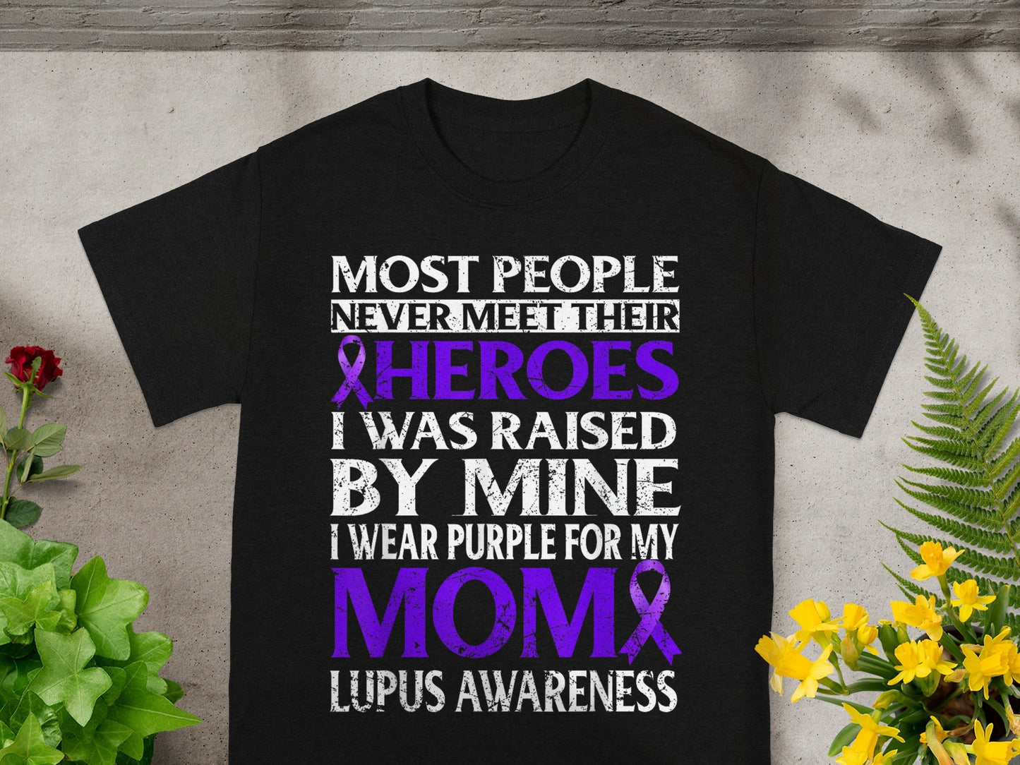 Most People Never Meet Their Heroes Lupus Awareness Shirt