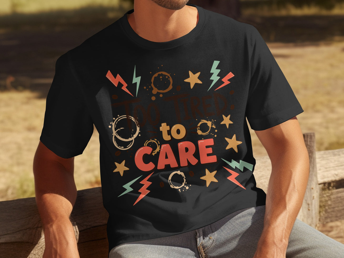 Too Tired to Care Graphic Tee Funny Casual Shirt