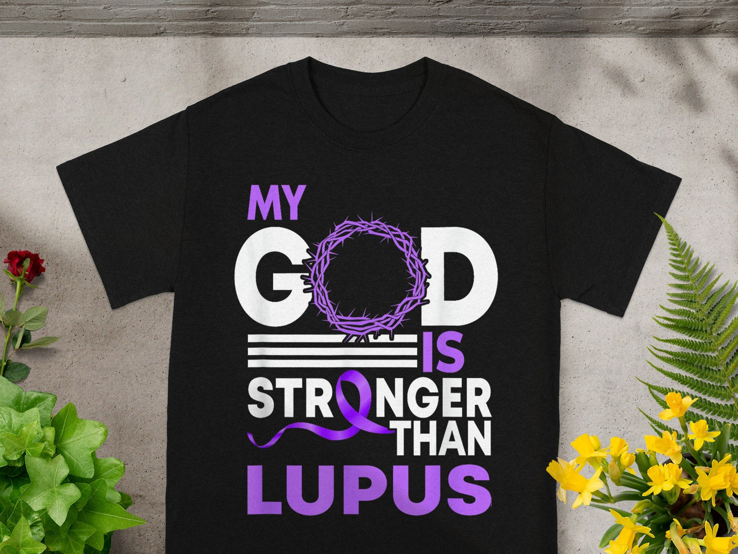 My God Is Stronger Than Lupus Inspirational Shirt
