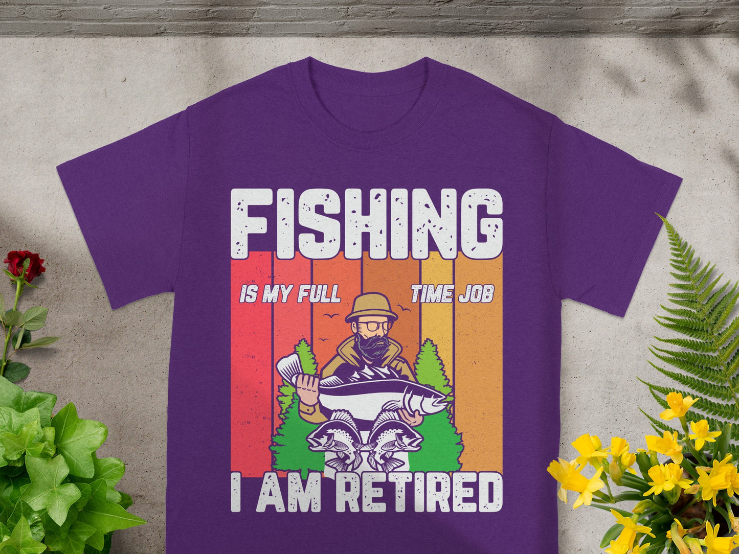 Purple t-shirt with graphic: "FISHING IS MY FULL TIME JOB I AM RETIRED".