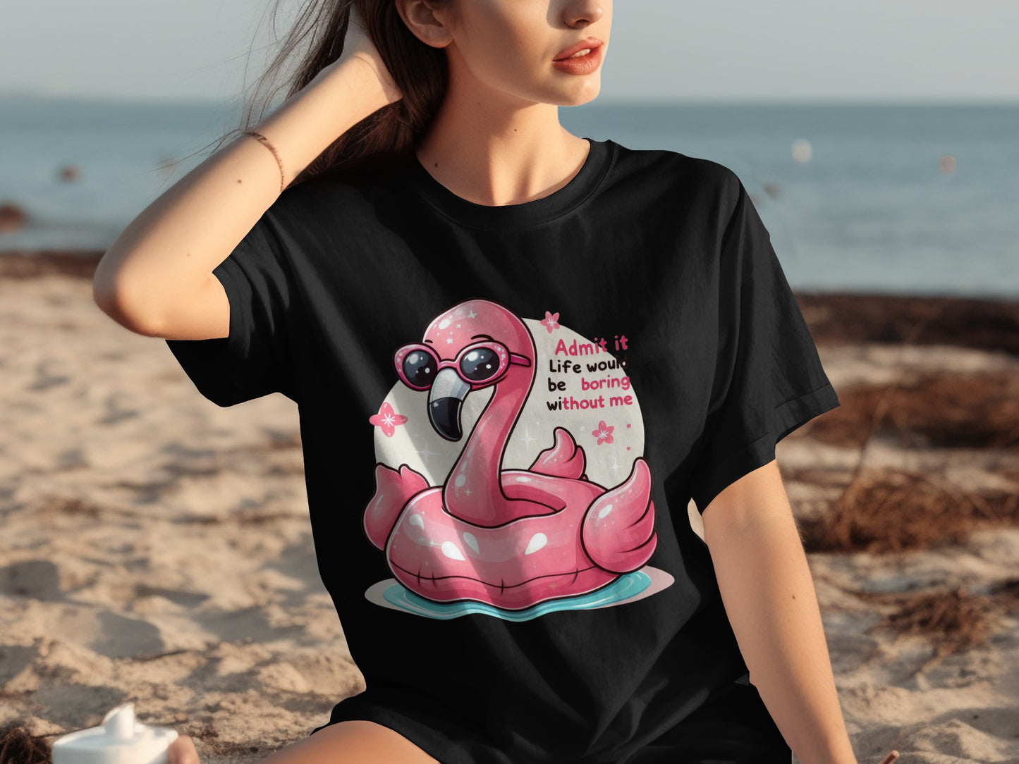 Admit It Life Would Be Boring Without Me Flamingo Shirt