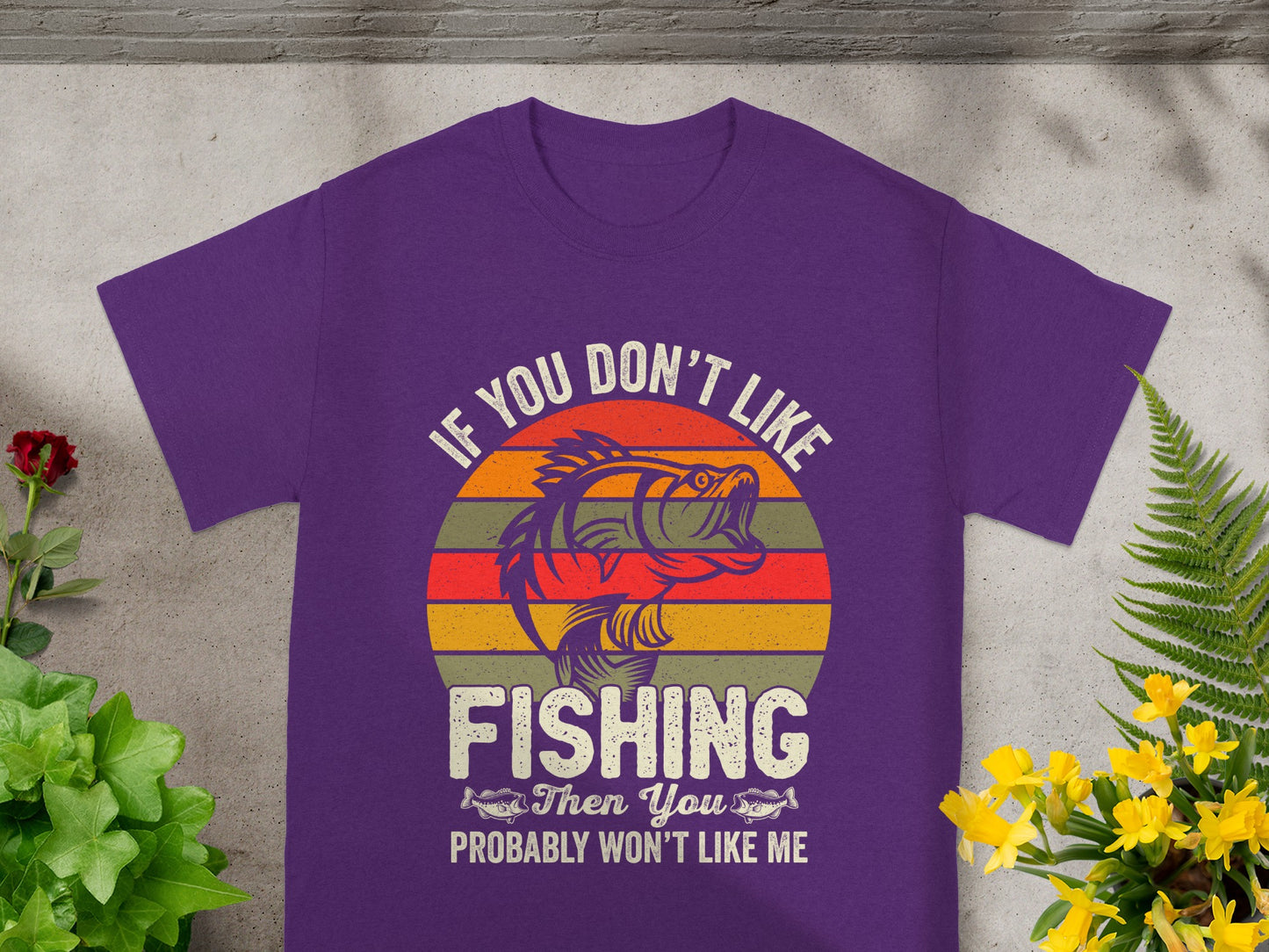Purple t-shirt with graphic: "If you don't like fishing, then you probably won't like me."
