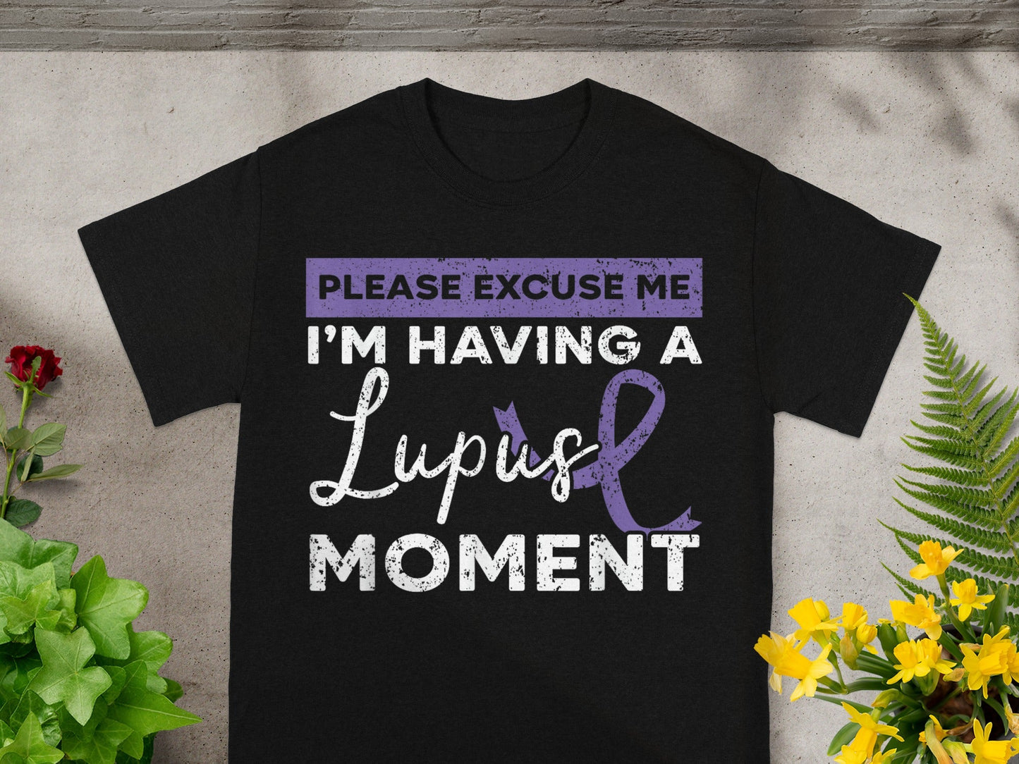 Please Excuse Me I'm Having A Lupus Moment Shirt