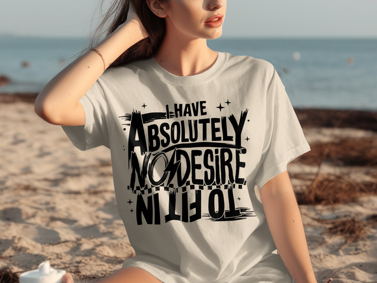 I Have Absolutely No Desire To Fit In T-shirt