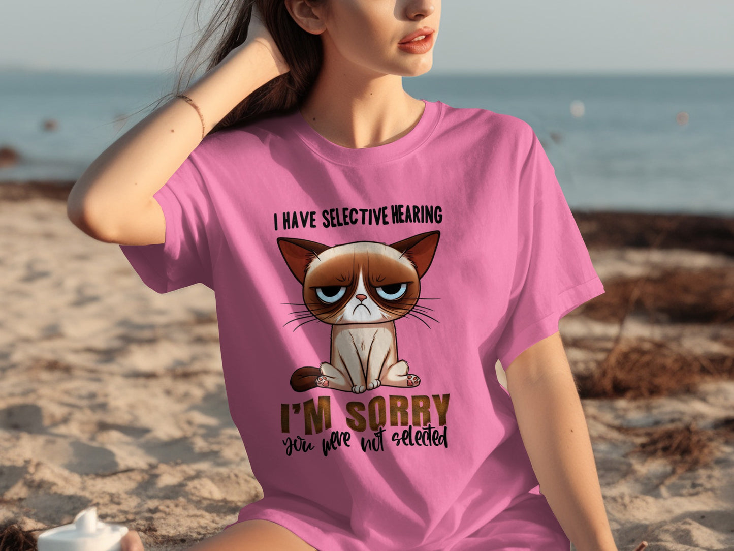 I Have Selective Hearing I'm Sorry You Were Not Selected Shirt