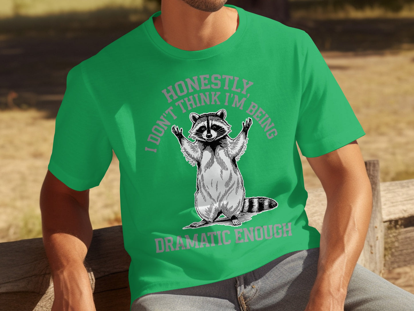 Honestly I Don't Think I'm Being Dramatic Enough T-shirt