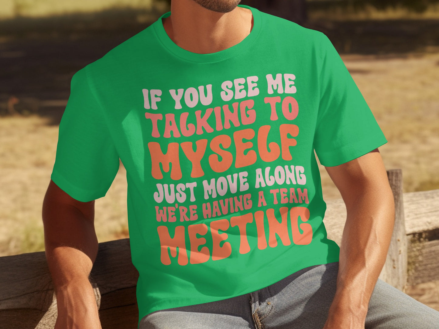If You See Me Talking To Myself Funny Meeting T-shirt