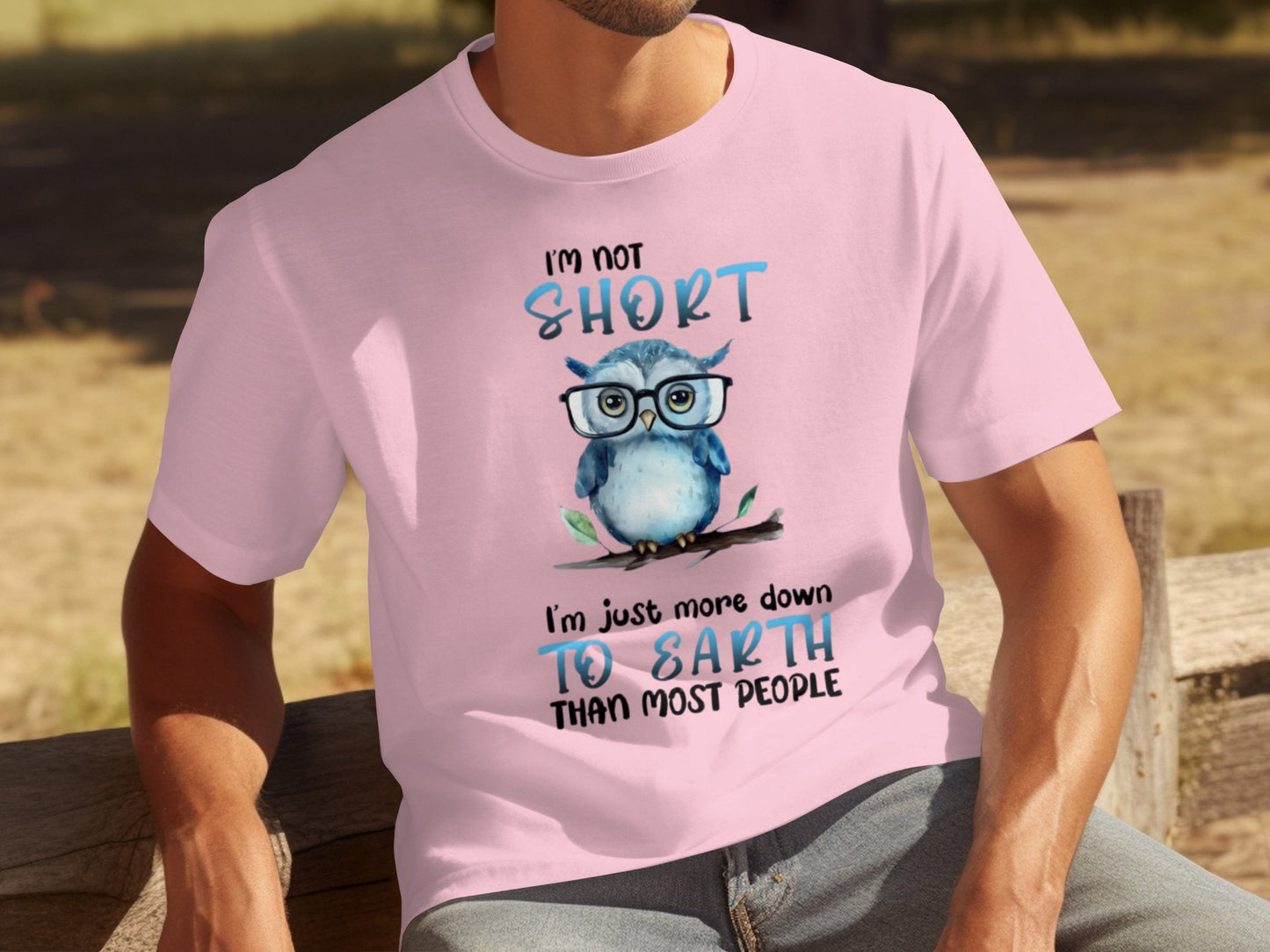 I'm Not Short I'm Just More Down To Earth T-Shirt