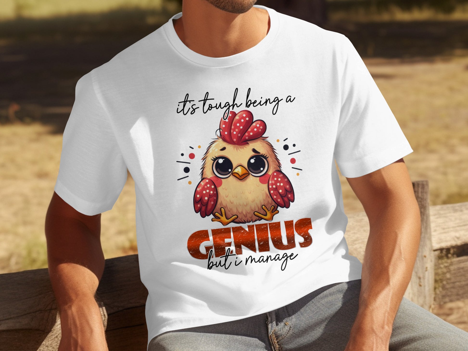 It's Tough Being a Genius But I Manage T-shirt