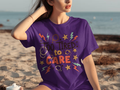 Too Tired to Care Graphic Unisex T-shirt Product