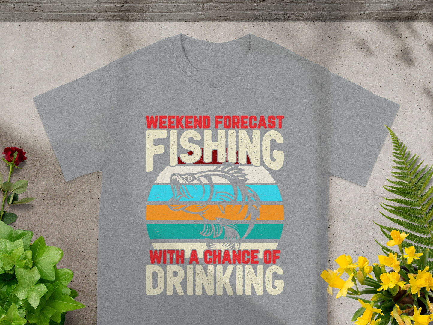 Grey t-shirt with text "Weekend Forecast Fishing With A Chance Of Drinking".