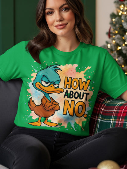 Green t-shirt with cartoon duck and "How About NO." text.
