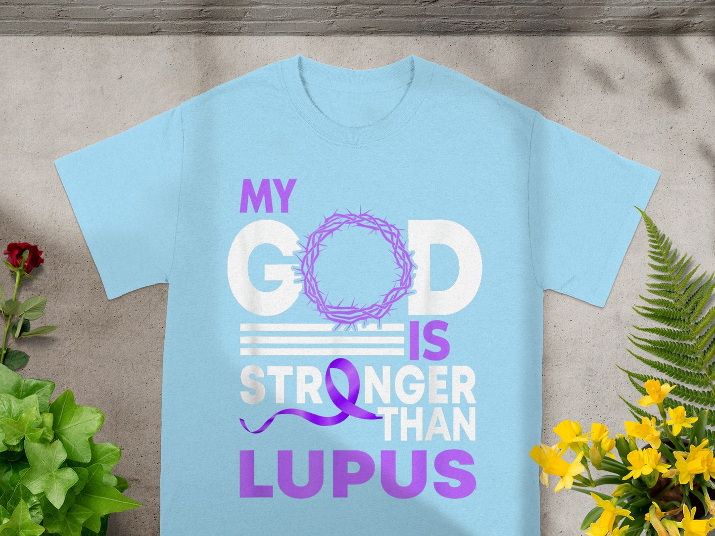 My God Is Stronger Than Lupus Inspirational Shirt