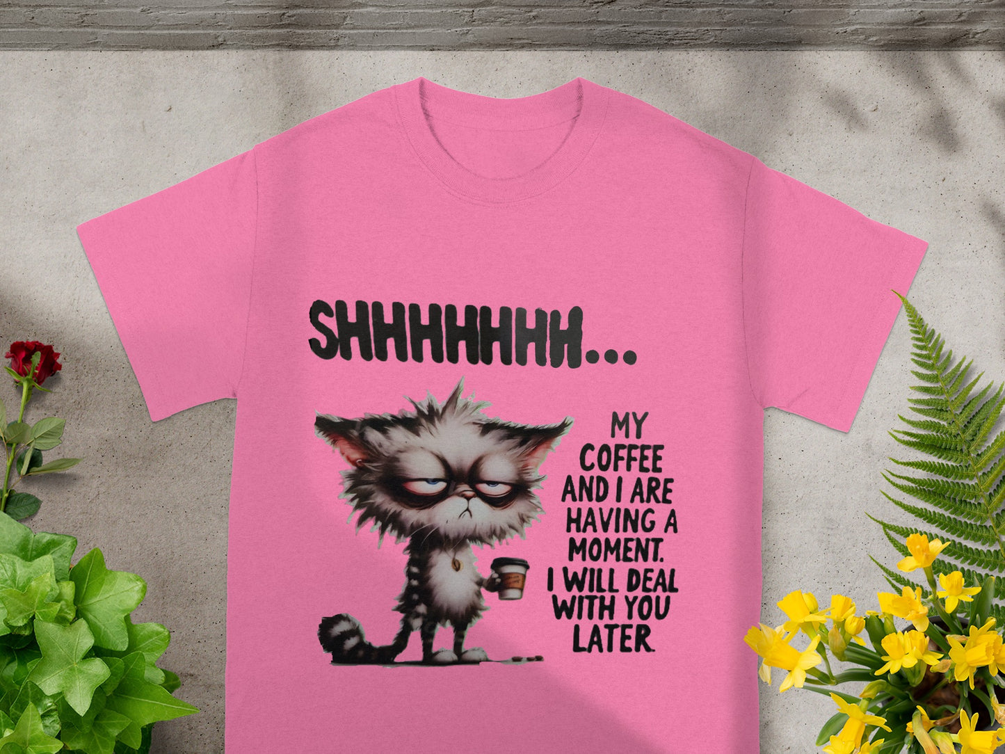 Shhh My Coffee And I Are Having A Moment Funny Shirt