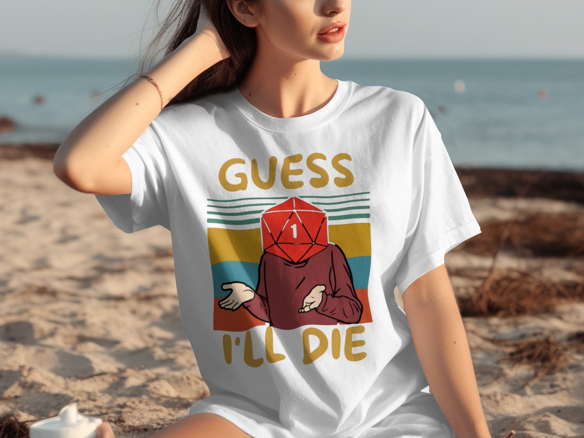 Guess I'll Die Graphic Tee Funny Beachwear Shirt