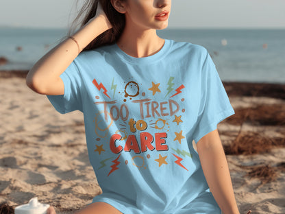 Too Tired to Care Graphic Tee Product