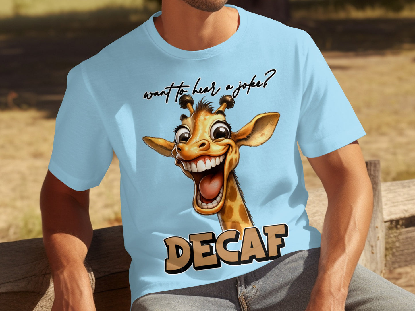 Wanna Hear a Joke Decaf Funny Giraffe Graphic Shirt