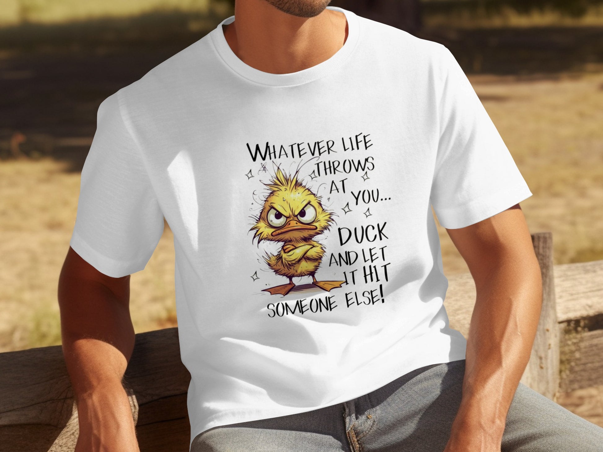 Whatever Life Throws Duck and Let It Hit Someone Else Shirt
