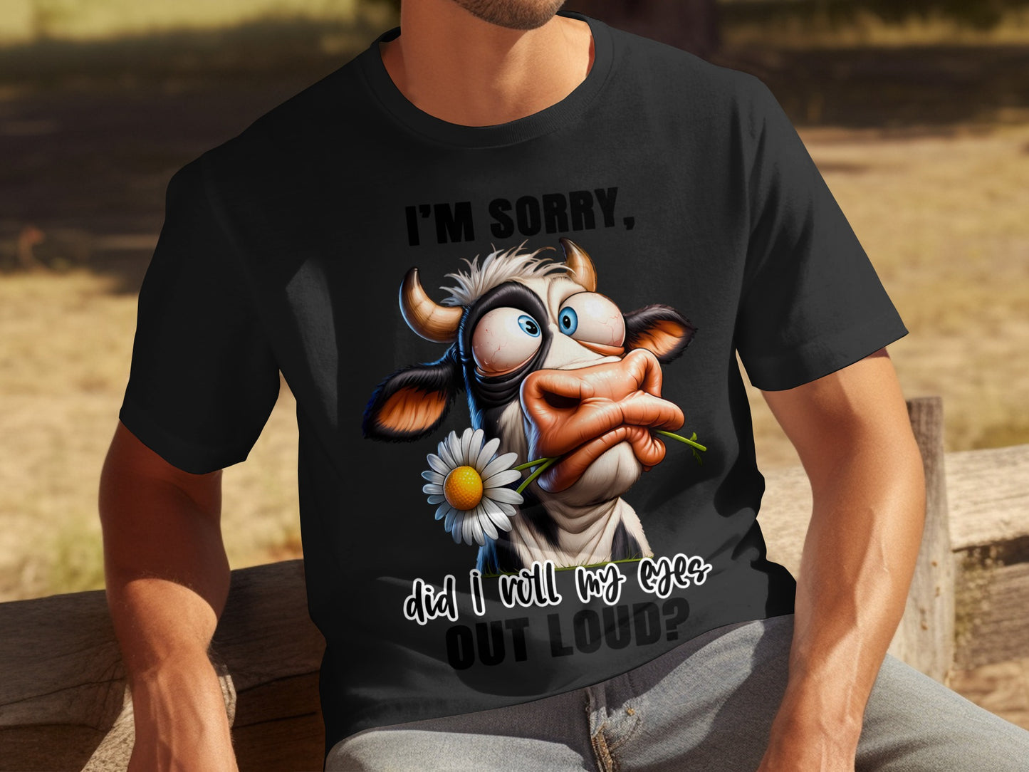I'm Sorry Did I Roll My Eyes Out Loud? T-shirt