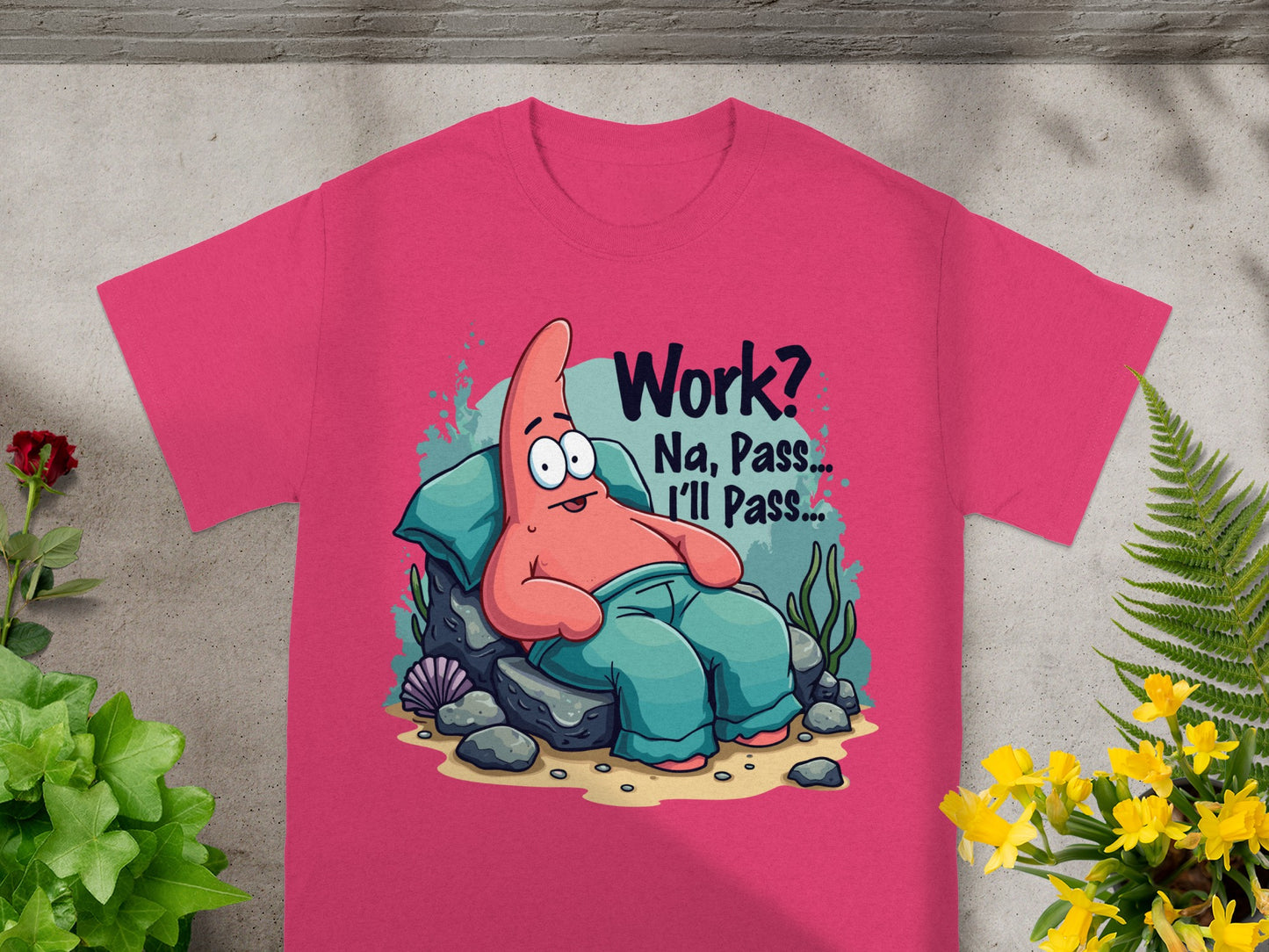 Pink t-shirt featuring Patrick Star with text "Work? Na, Pass... I'll Pass...".