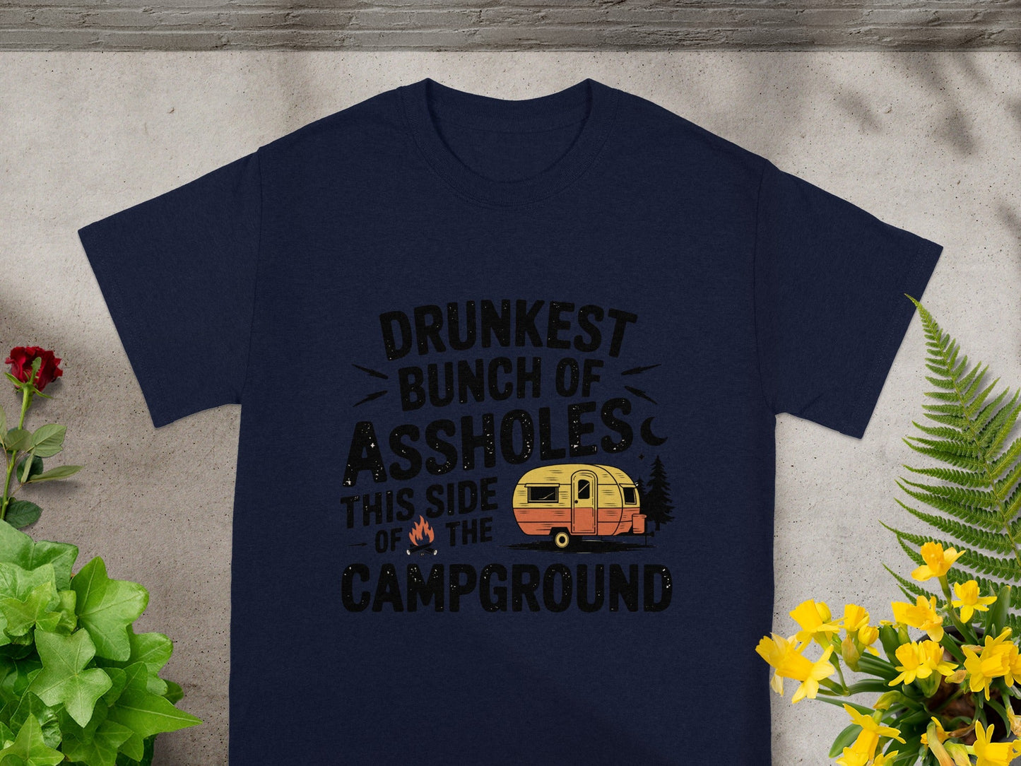 Drunkest Bunch of Assholes This Side Campground Shirt