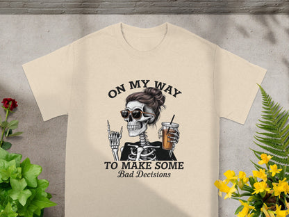 On My Way To Make Some Bad Decisions T-Shirt