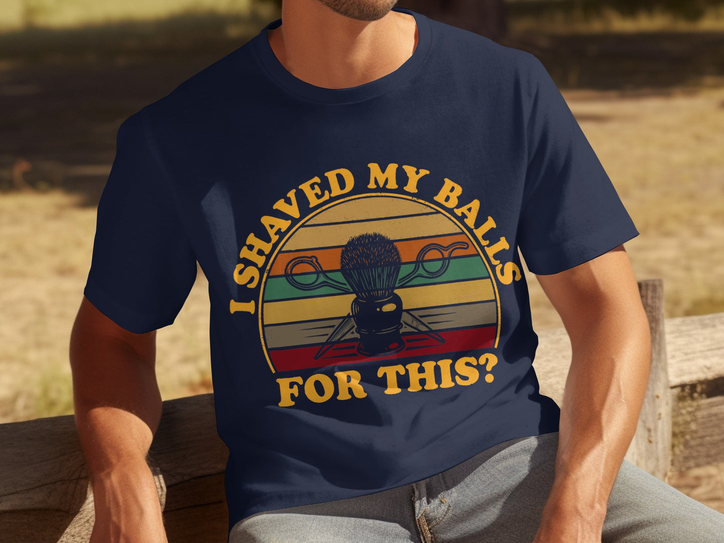 I Shaved My Balls For This Graphic Tee Shirt