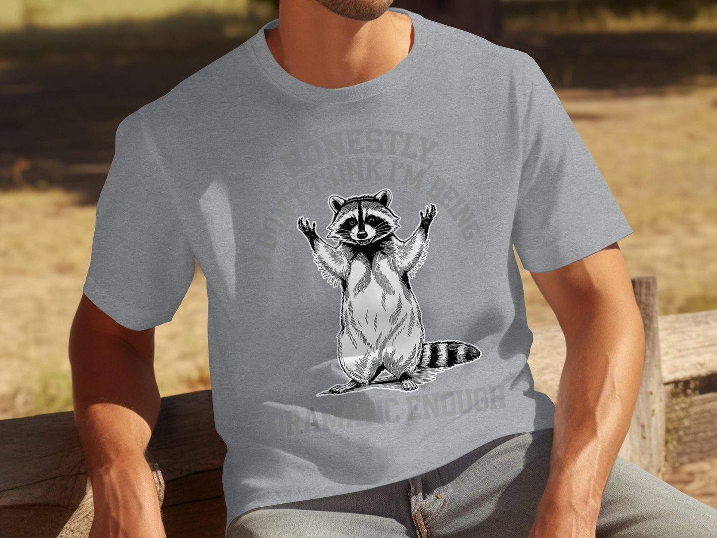 Honestly I Don't Think I'm Being Dramatic Enough T-shirt