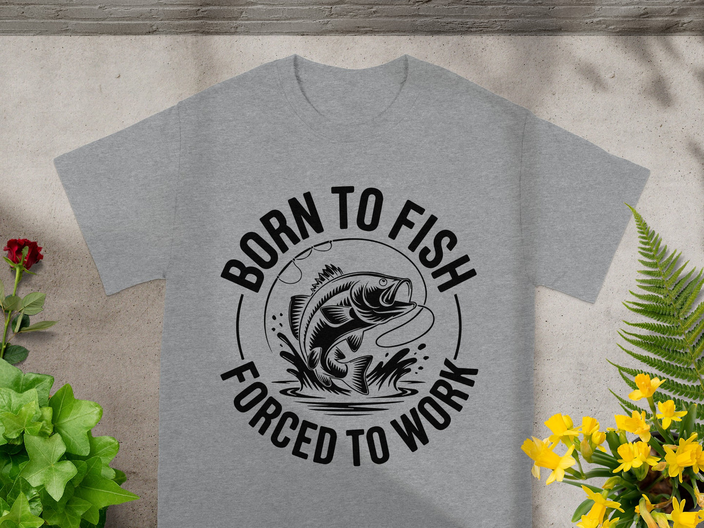 Grey t-shirt with black text "Born to Fish Forced to Work" and a jumping fish graphic.
