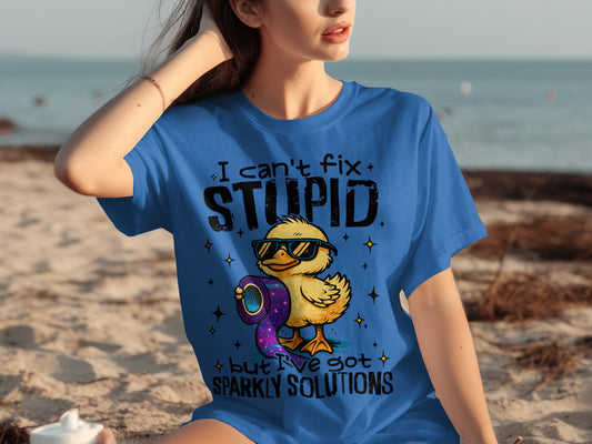 I Can't Fix Stupid But I've Got Sparkly Solutions Shirt