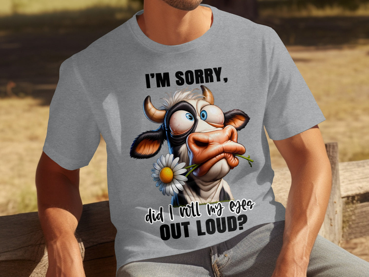 I'm Sorry Did I Roll My Eyes Out Loud Funny Shirt