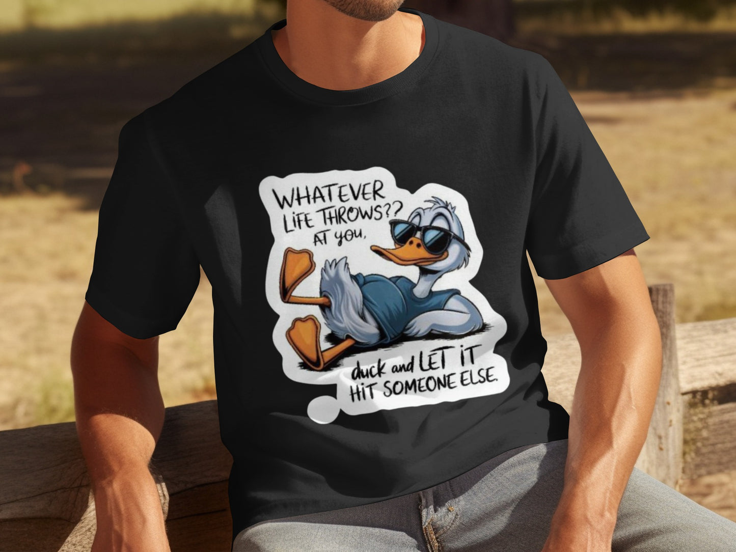Whatever Life Throws at You Duck and Let It Hit T-Shirt