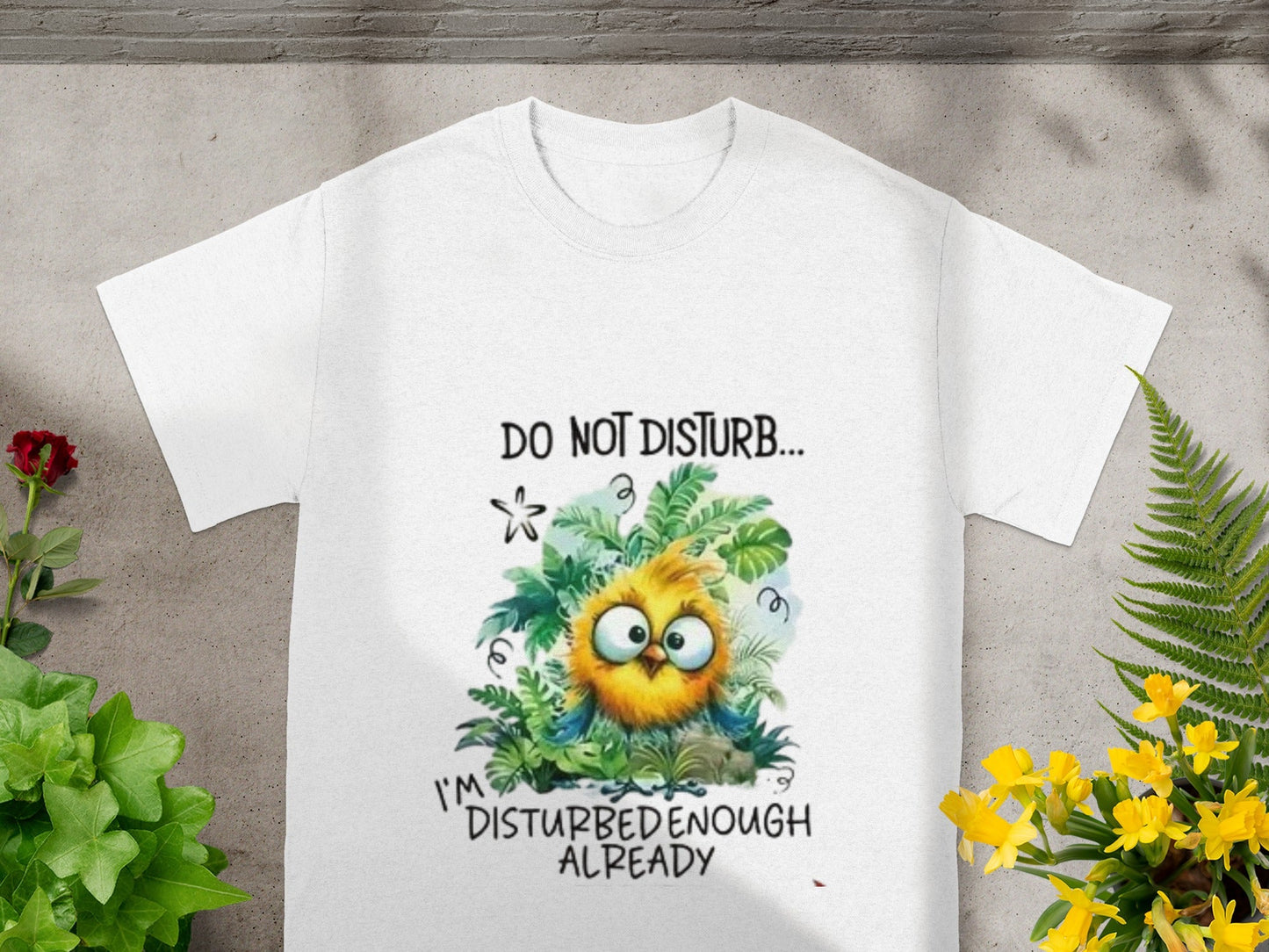 Do Not Disturb I'm Disturbed Enough Already t-shirt