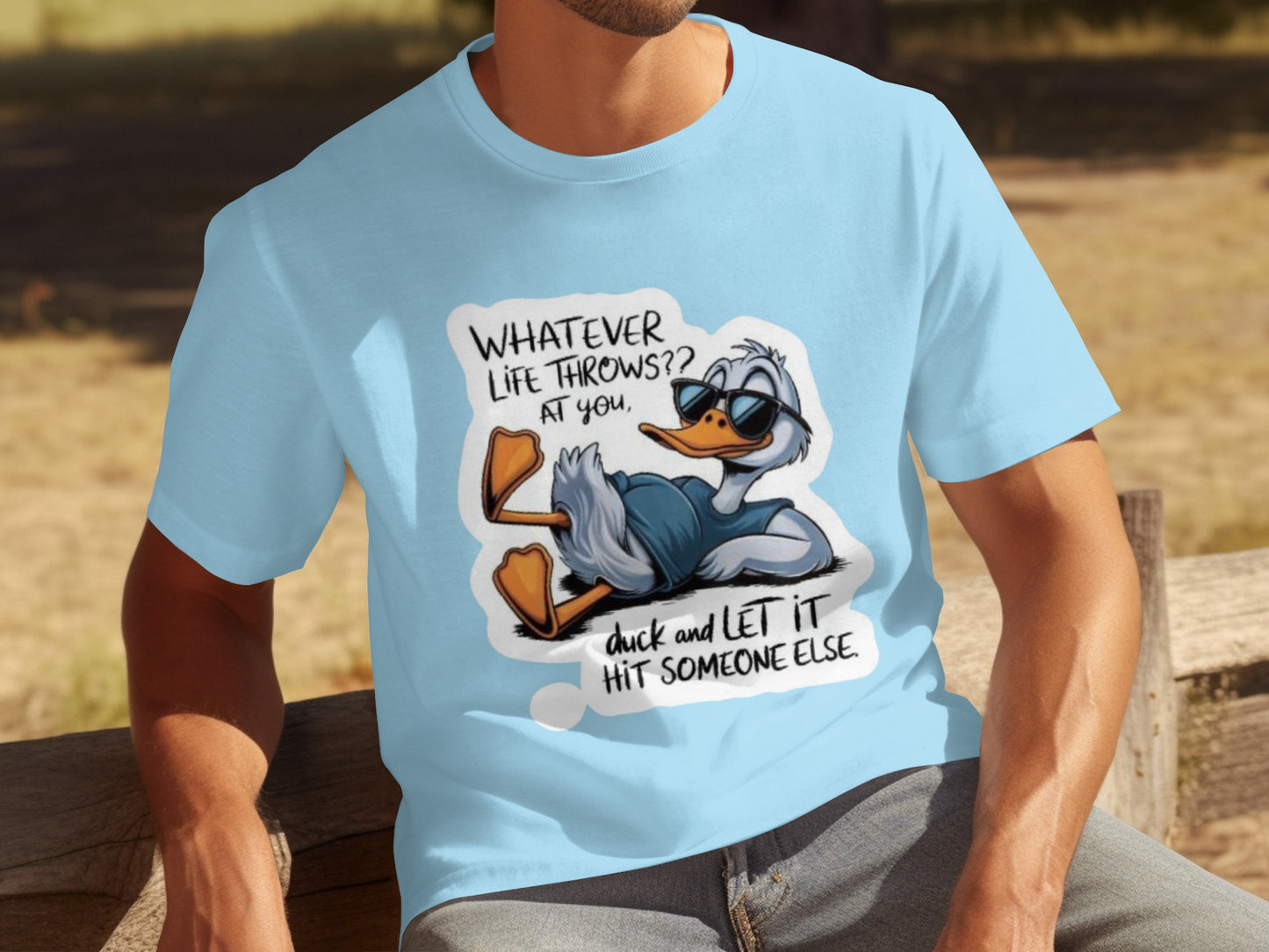 Whatever Life Throws Duck and Let It Hit Someone Else Shirt