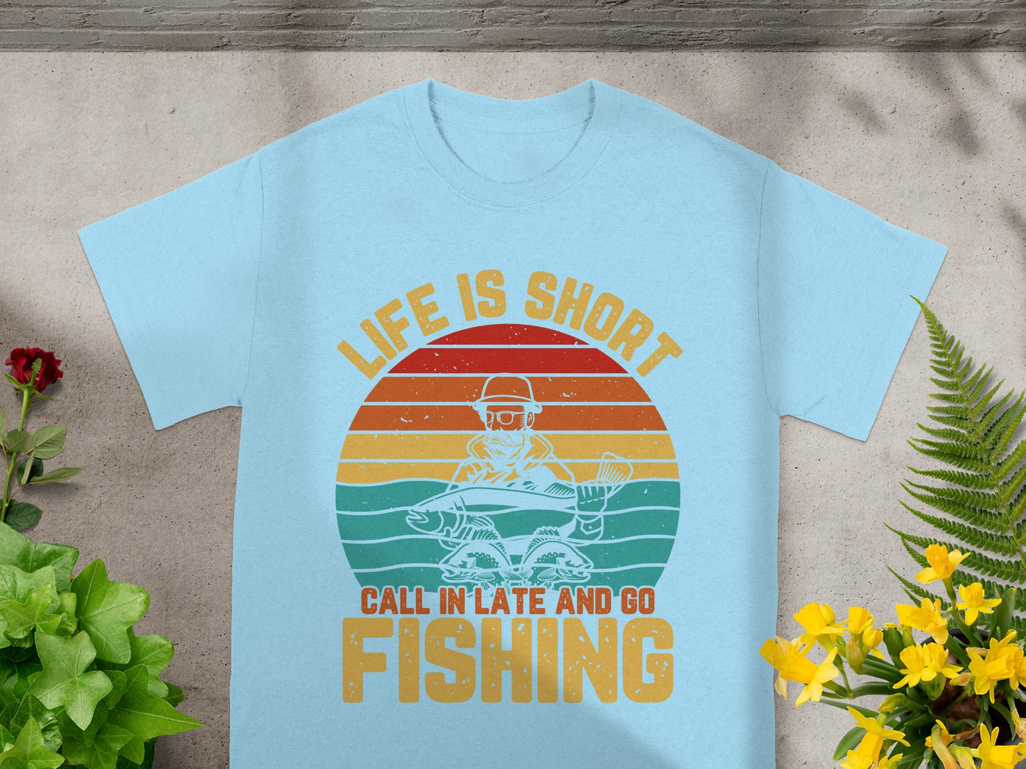 Light blue t-shirt with "Life is Short Call in Late and Go Fishing" text and graphic.