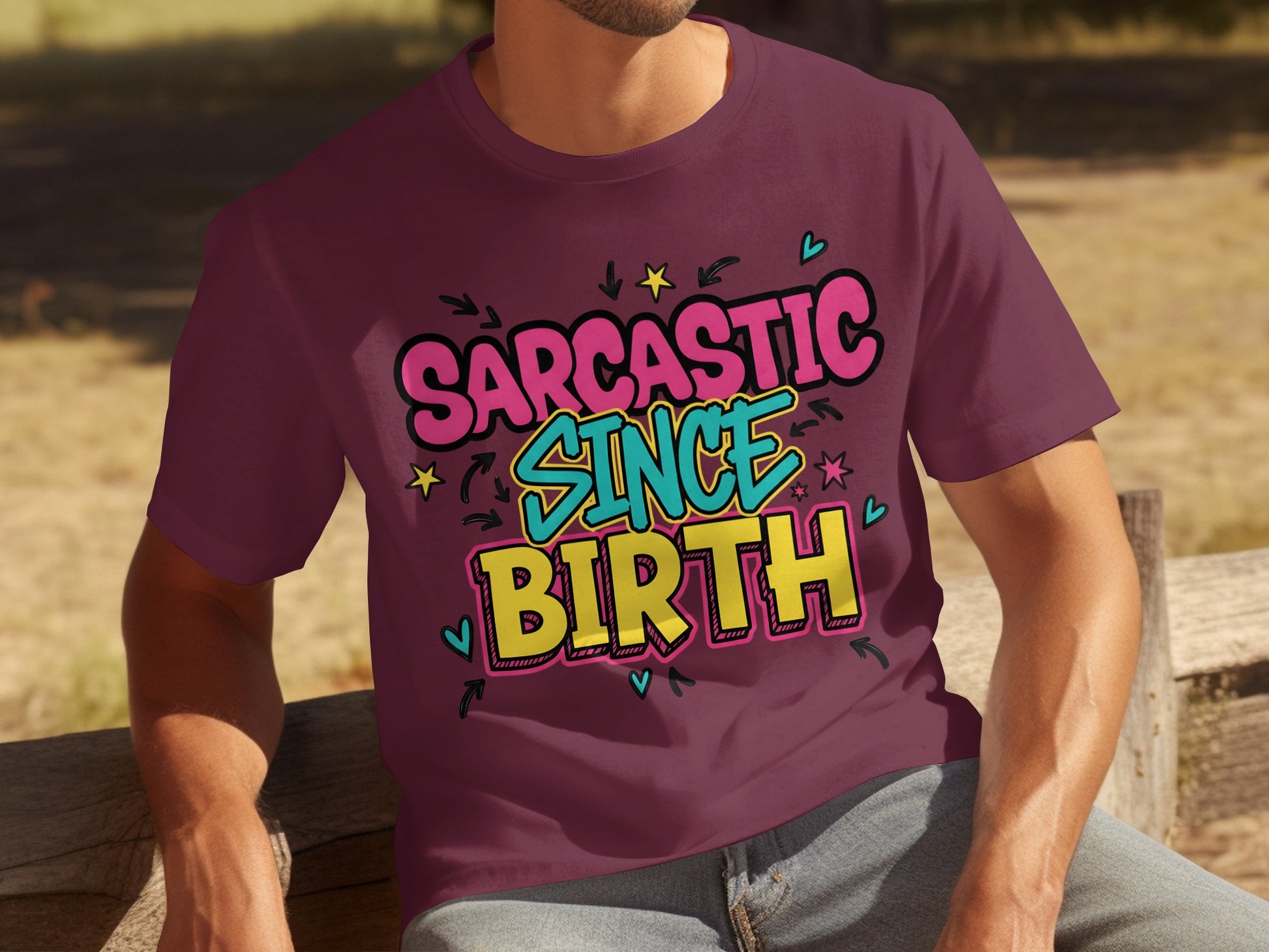 Sarcastic Since Birth Funny Quote T-Shirt