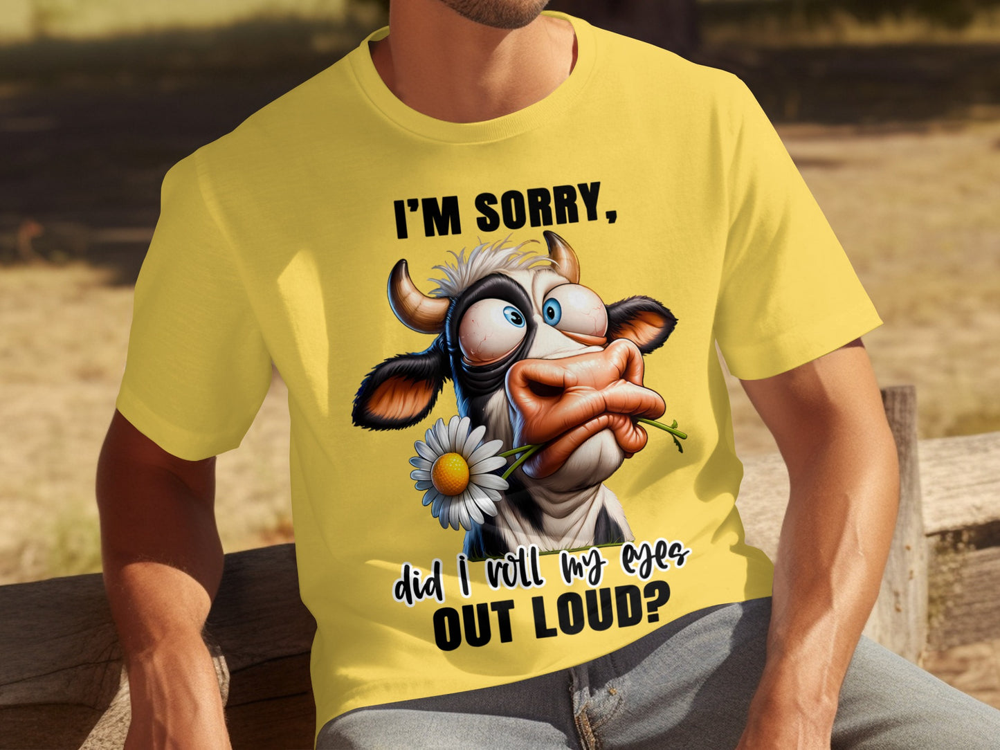 Funny Cow Graphic I'm Sorry Did I Roll My Eyes T-Shirt