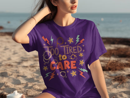 Too Tired to Care Colorful Graphic T-Shirt