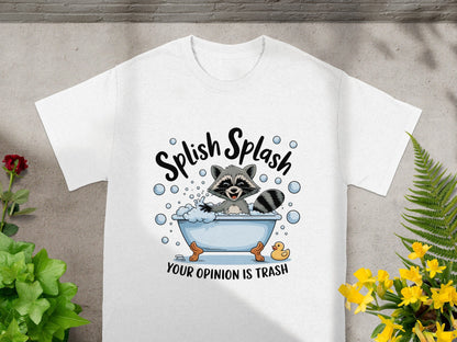 Splish Splash Your Opinion is Trash T-Shirt