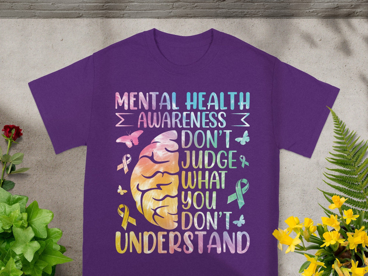 Mental Health Awareness Don't Judge What You Tee