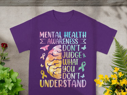 Mental Health Awareness Don't Judge What You Tee