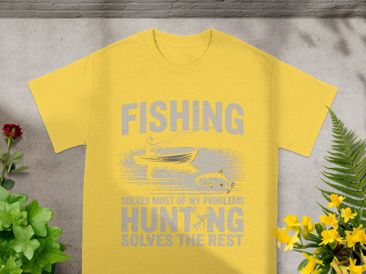 Yellow t-shirt with "Fishing Solves Most Of My Problems, Hunting Solves The Rest" text.