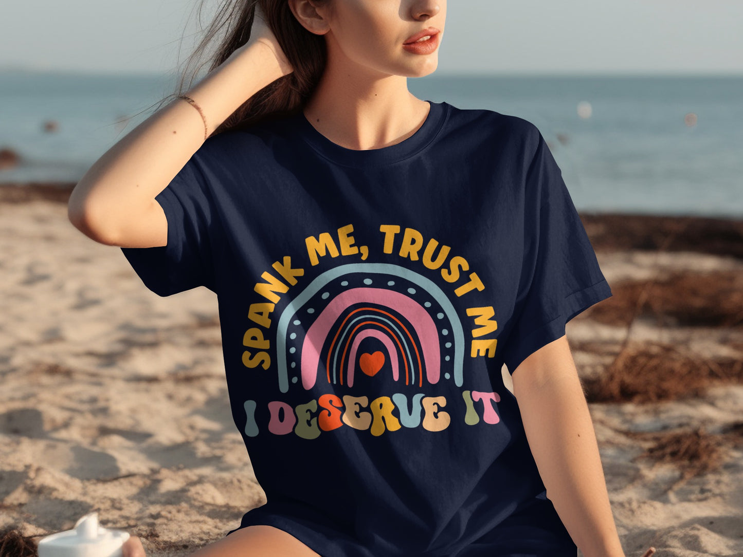 Spank Me Trust Me I Deserve It Colorful Tee