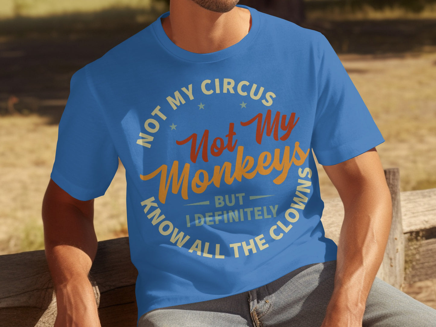Not My Circus Not My Monkeys Know All The Clowns shirt