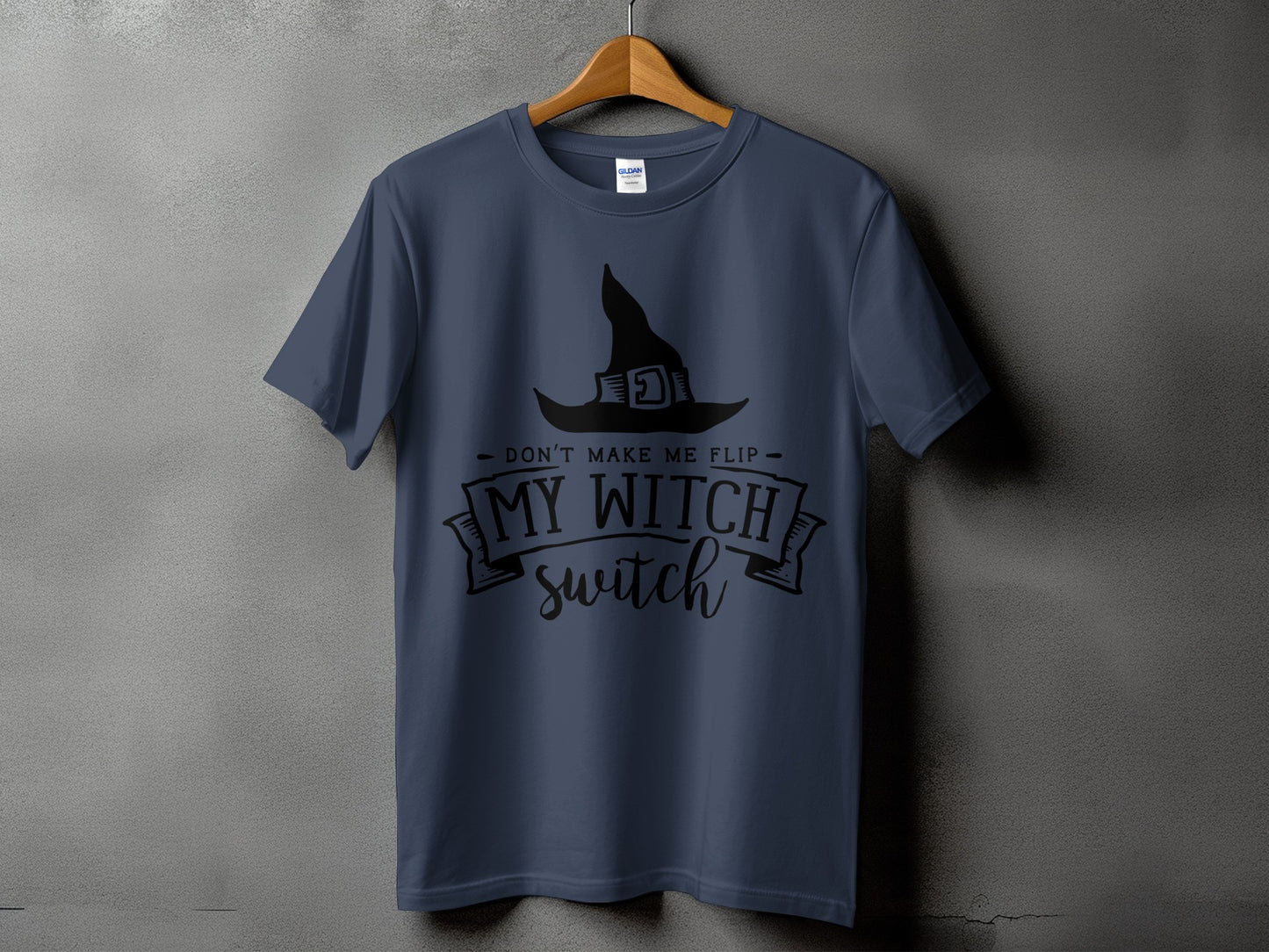Dark blue t-shirt with witch hat graphic and text "Don't Make Me Flip My Witch Switch".