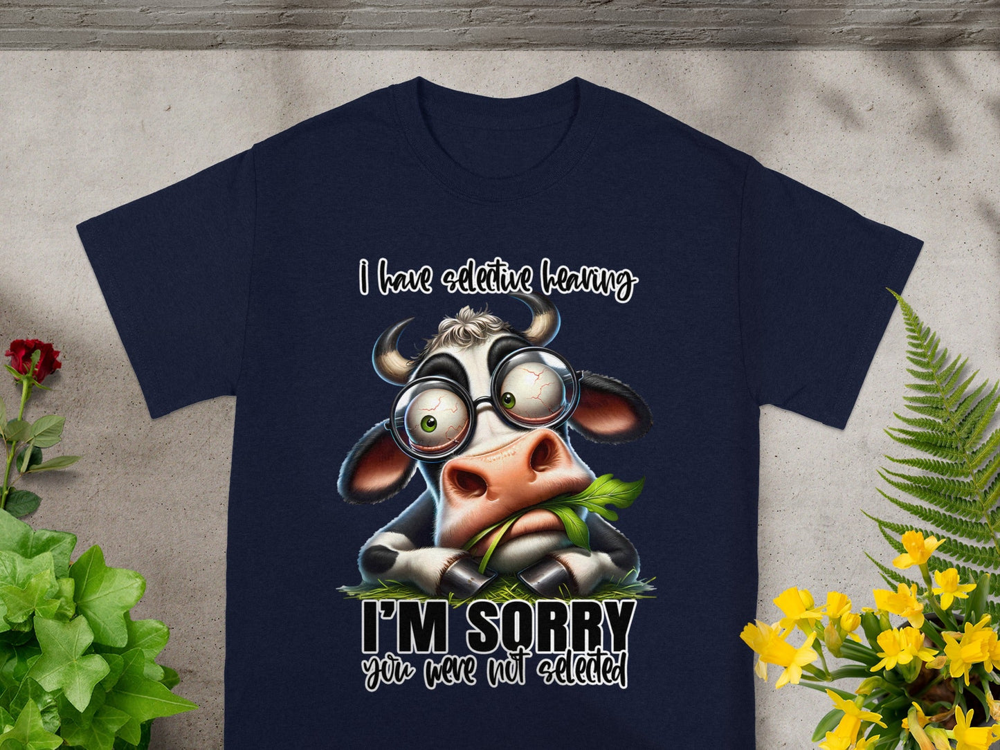 I Have Selective Hearing I'm Sorry Cow Graphic Shirt