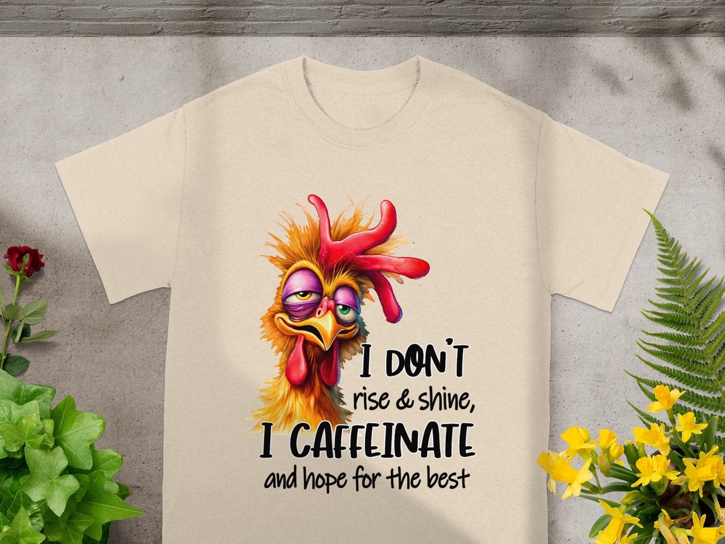I Don't Rise and Shine I Caffeinate Hope for Best Shirt